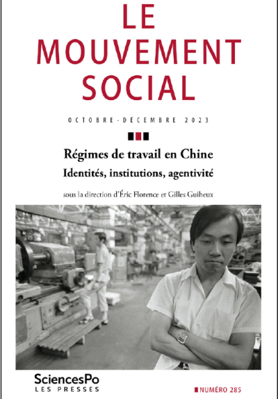 Le Mouvement social, 285, « Régimes de travail en Chine. Identités, institutions, agentivité » 